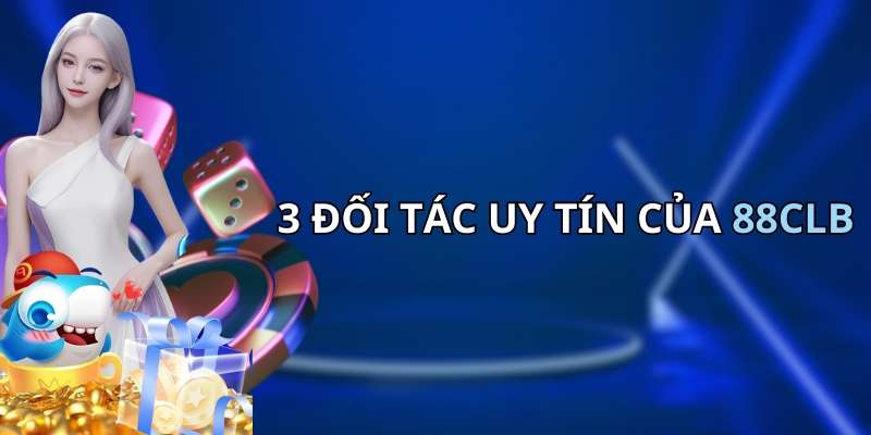 Giới thiệu 88CLB về 3 nhà cung cấp game uy tín hiện nay